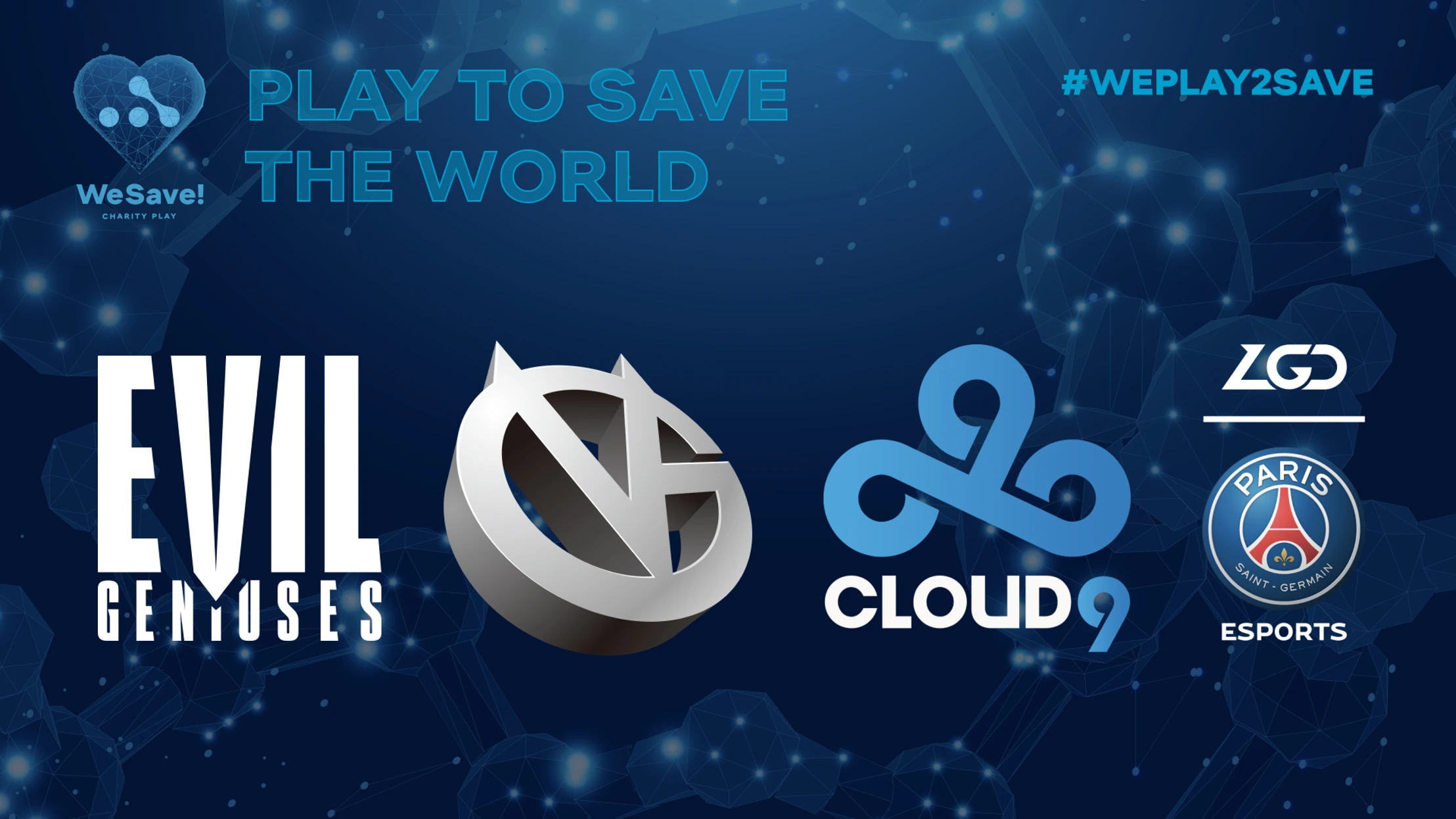 Cloud9, VG, PSG.LGD, and EG join WeSave! Charity Play