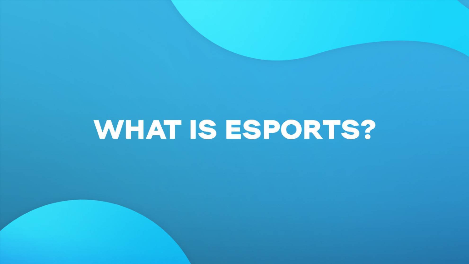 What is esports?