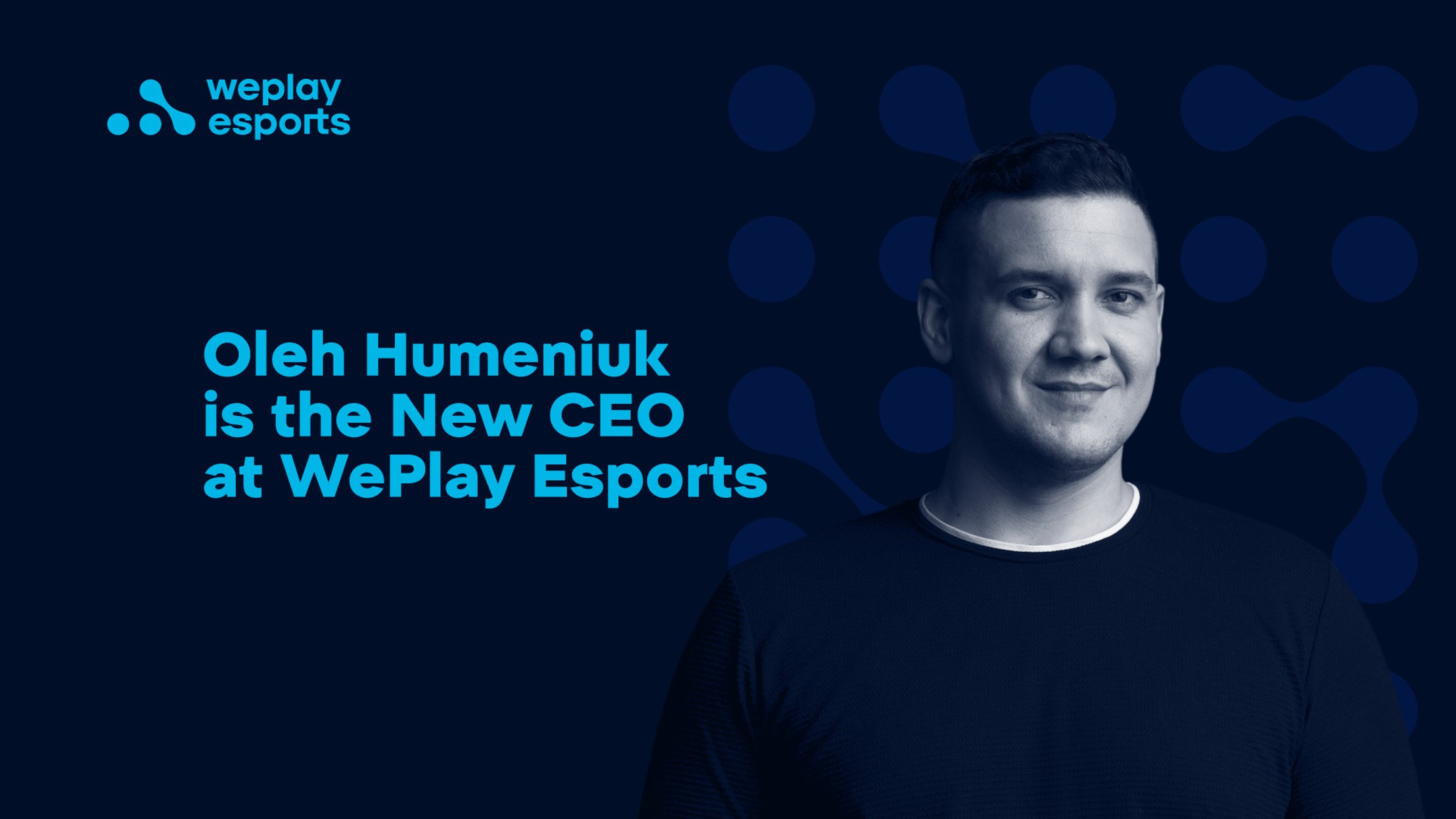 WePlay Esports names a new CEO, Oleh Humeniuk